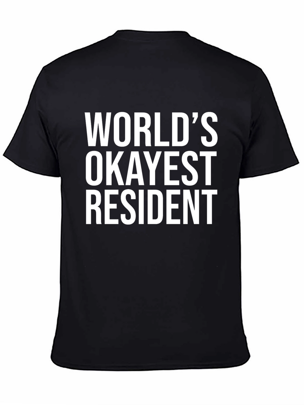 Worlds Okayest Resident Black T-Shirt