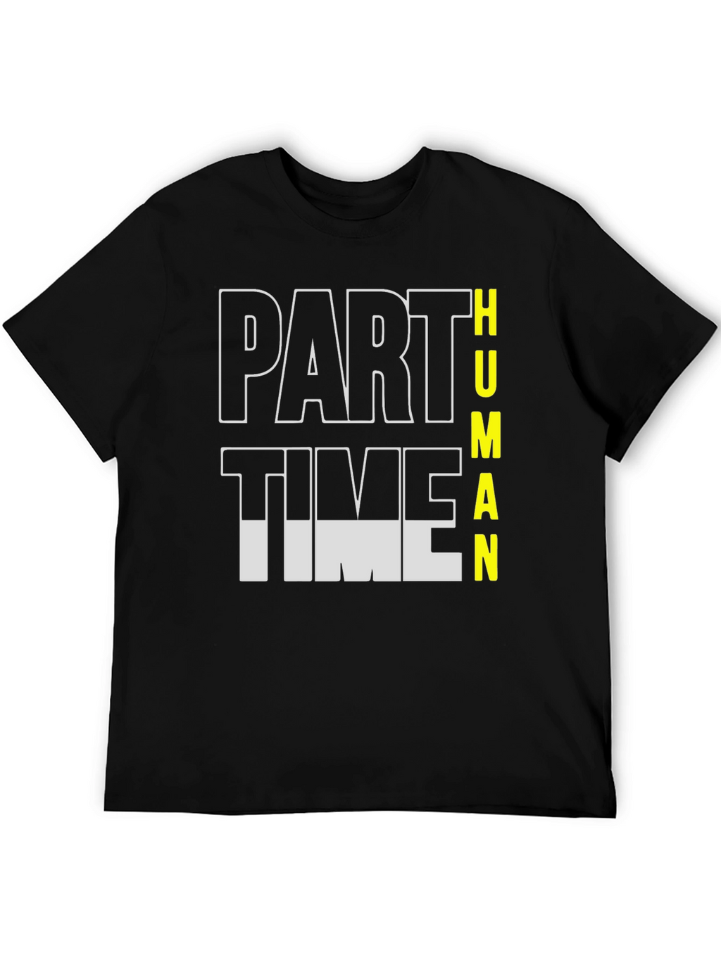 Part Time Human Funny Graphic T-Shirt