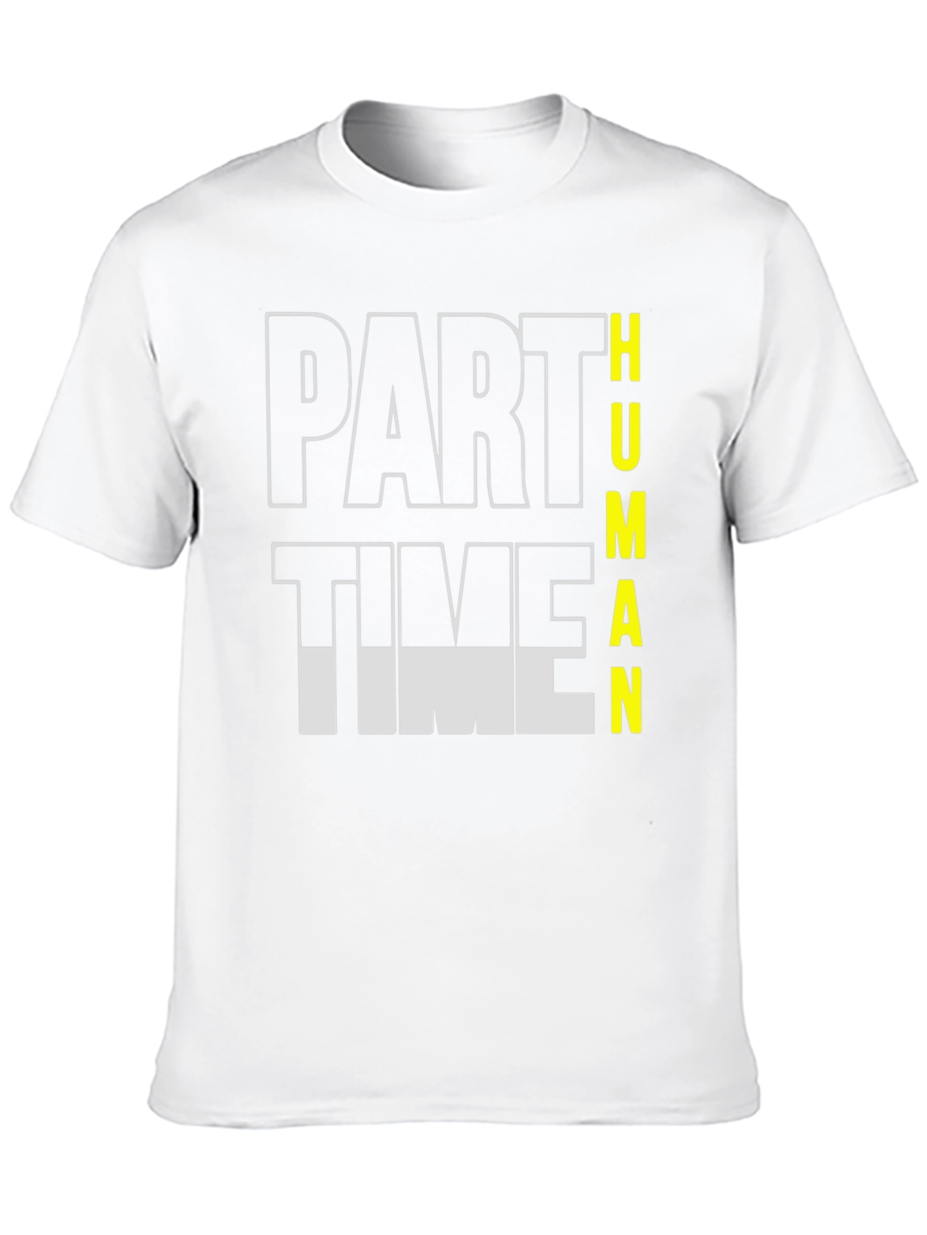 Part Time Human Funny Graphic T-Shirt