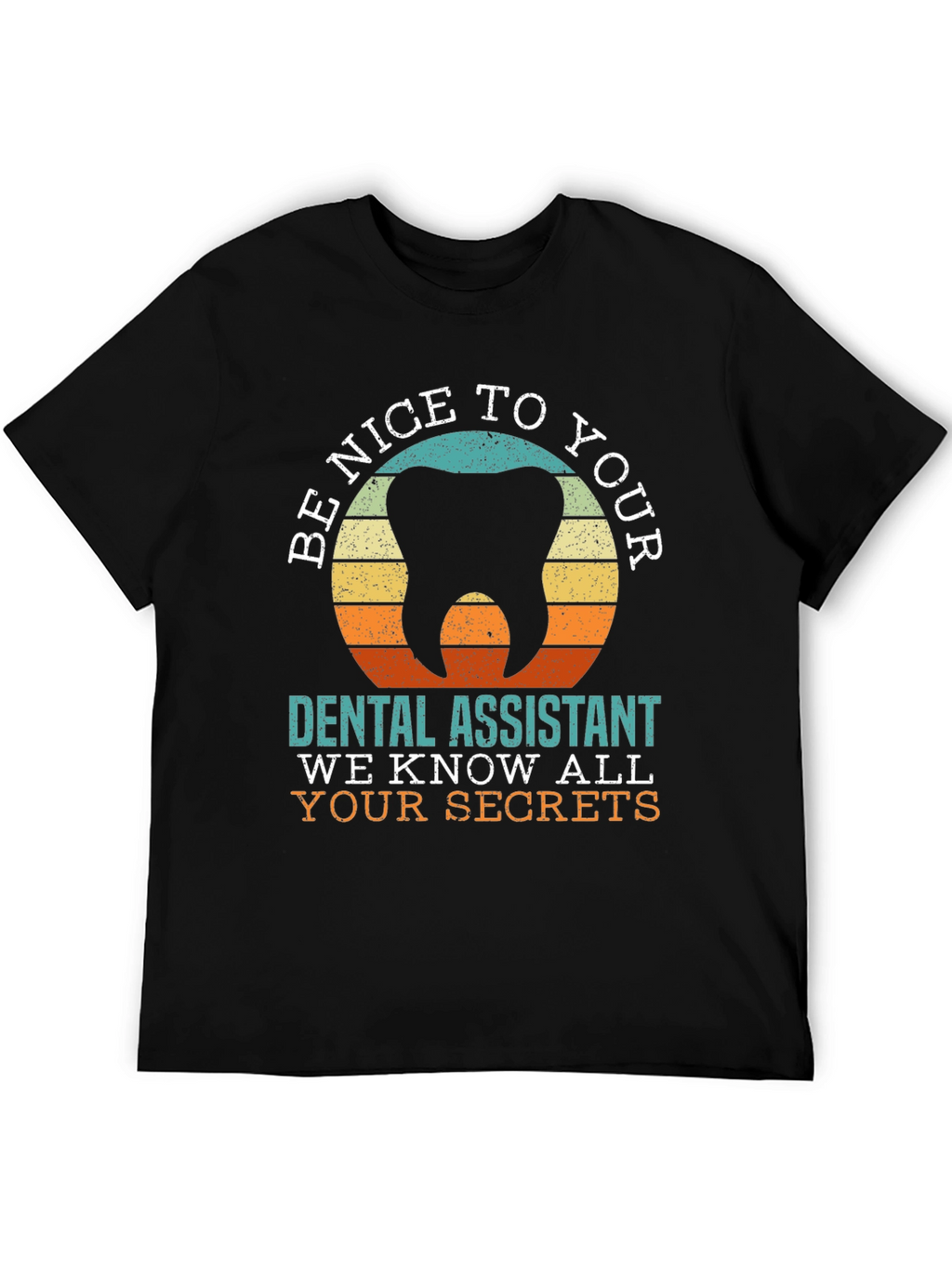 Dental Assistant Secret T-Shirt