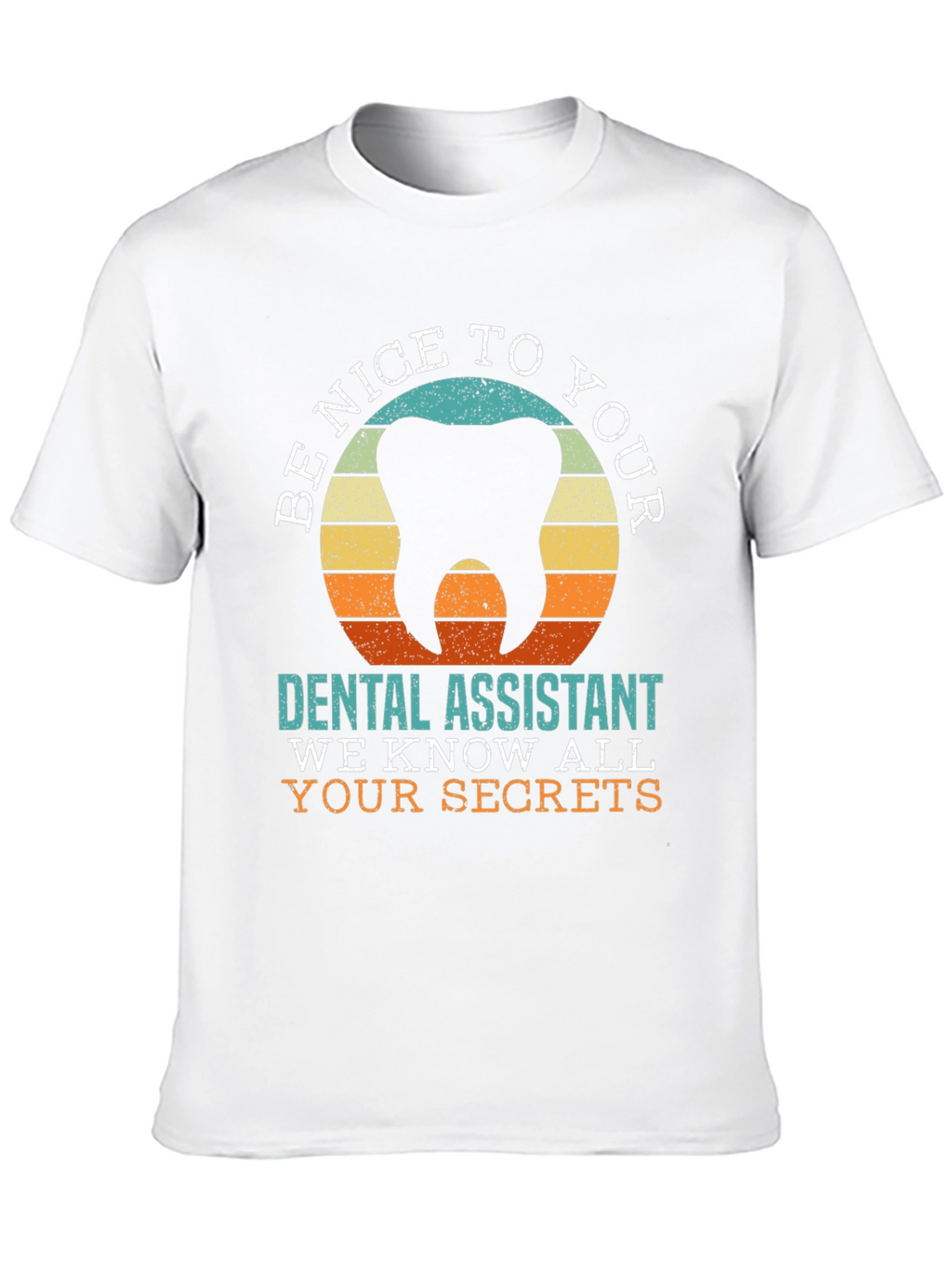 Dental Assistant Secret T-Shirt