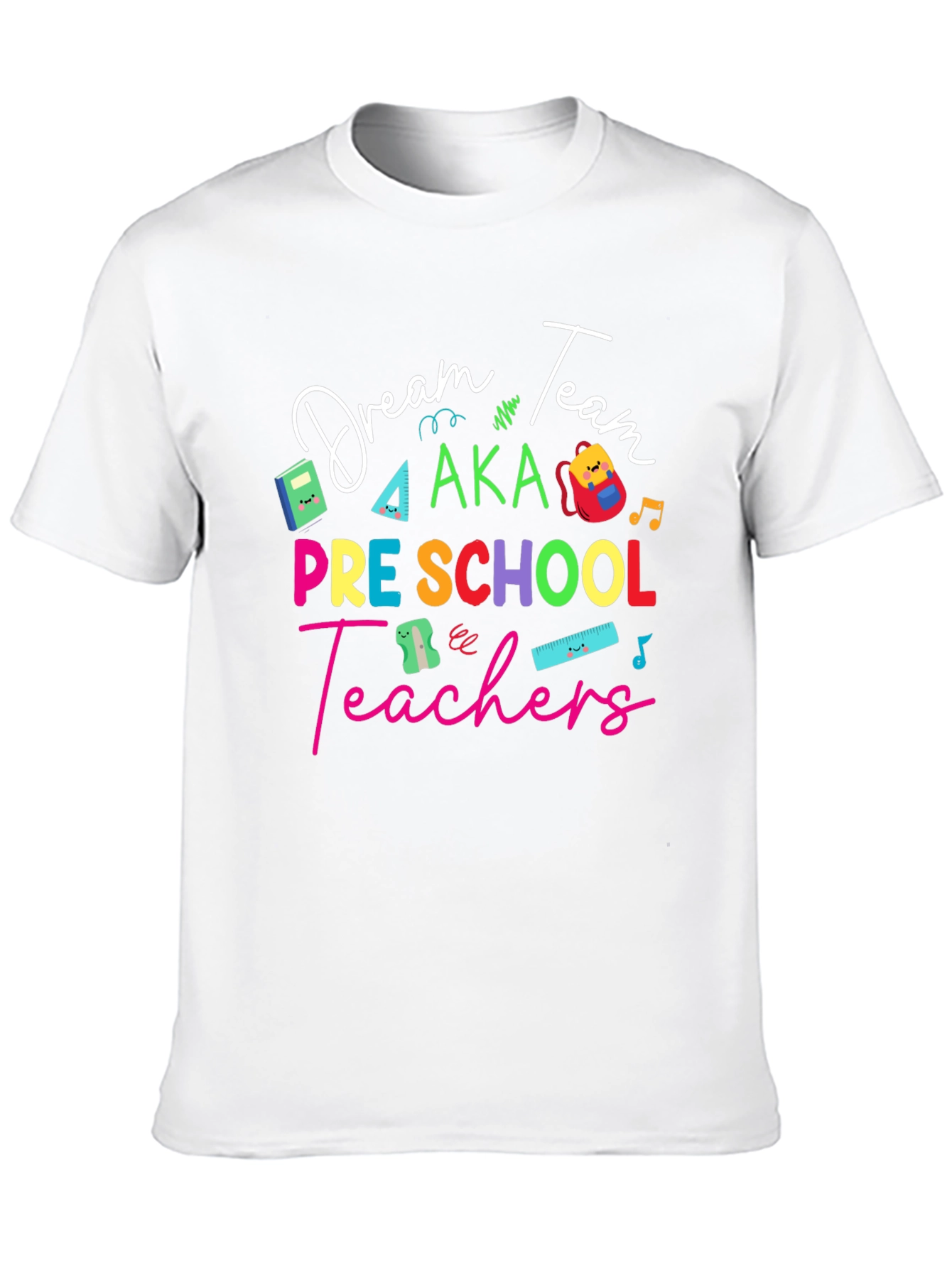 Dream Team Preschool Teachers T-Shirt