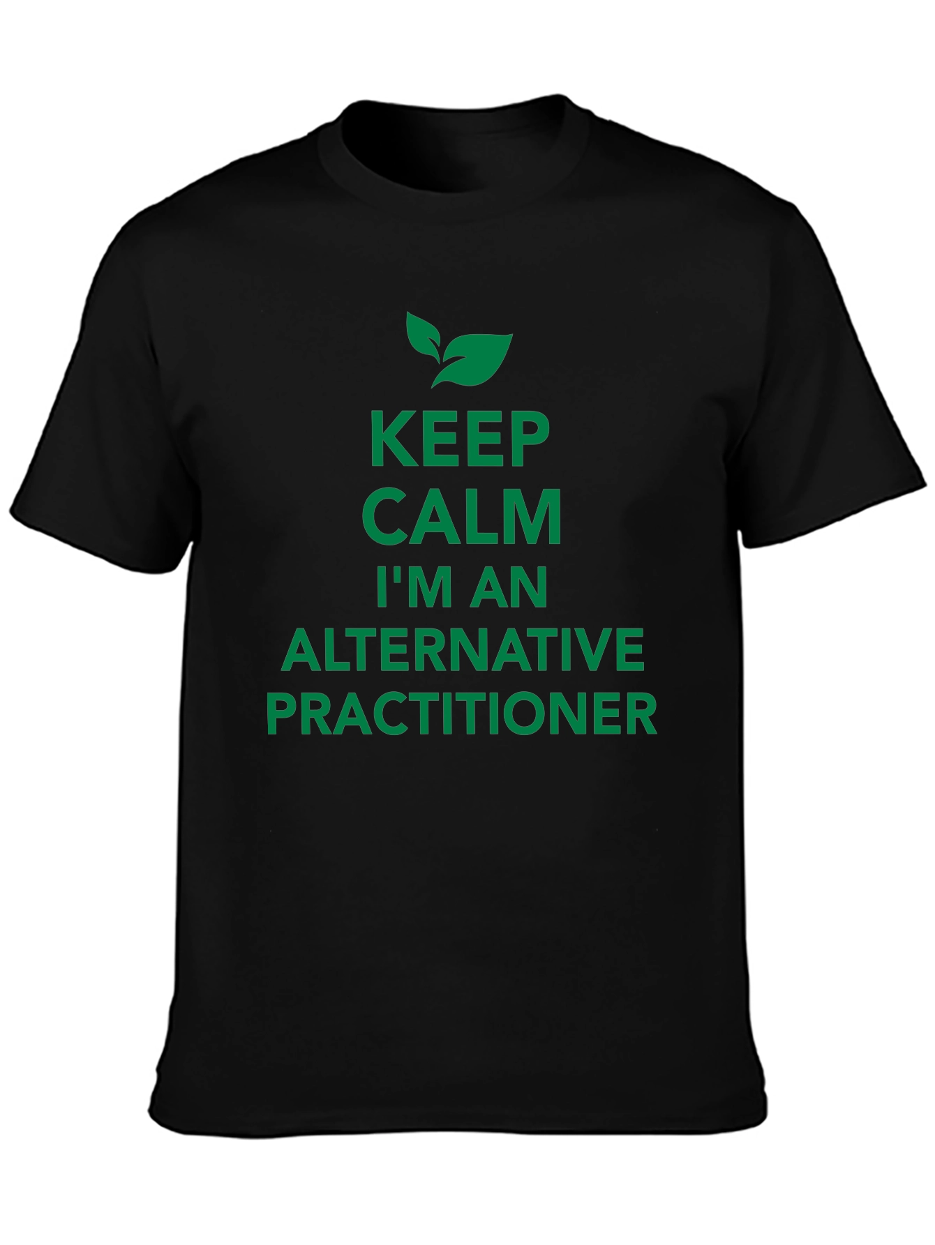 Keep Calm Alternative Practitioner Black Tee