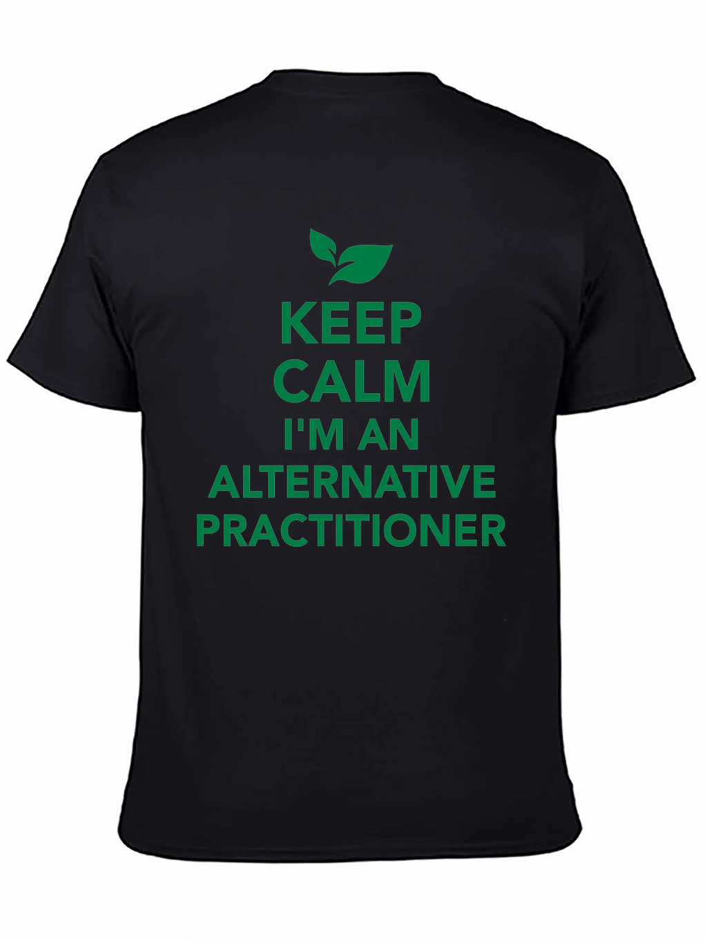 Keep Calm Alternative Practitioner Black Tee
