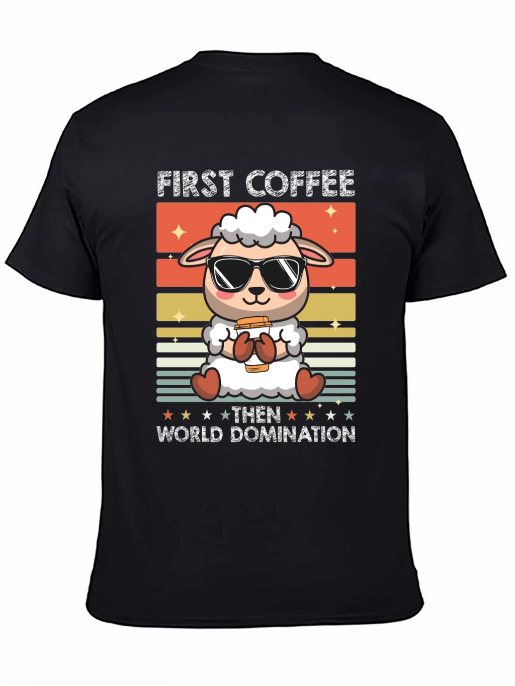 First Coffee Then World Domination T-Shirt