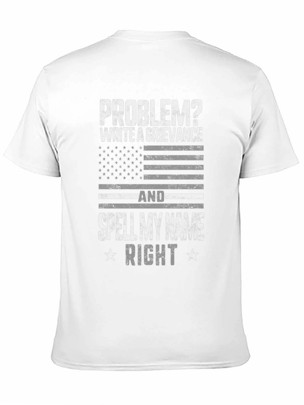 Problem? Write a Grievance T-Shirt