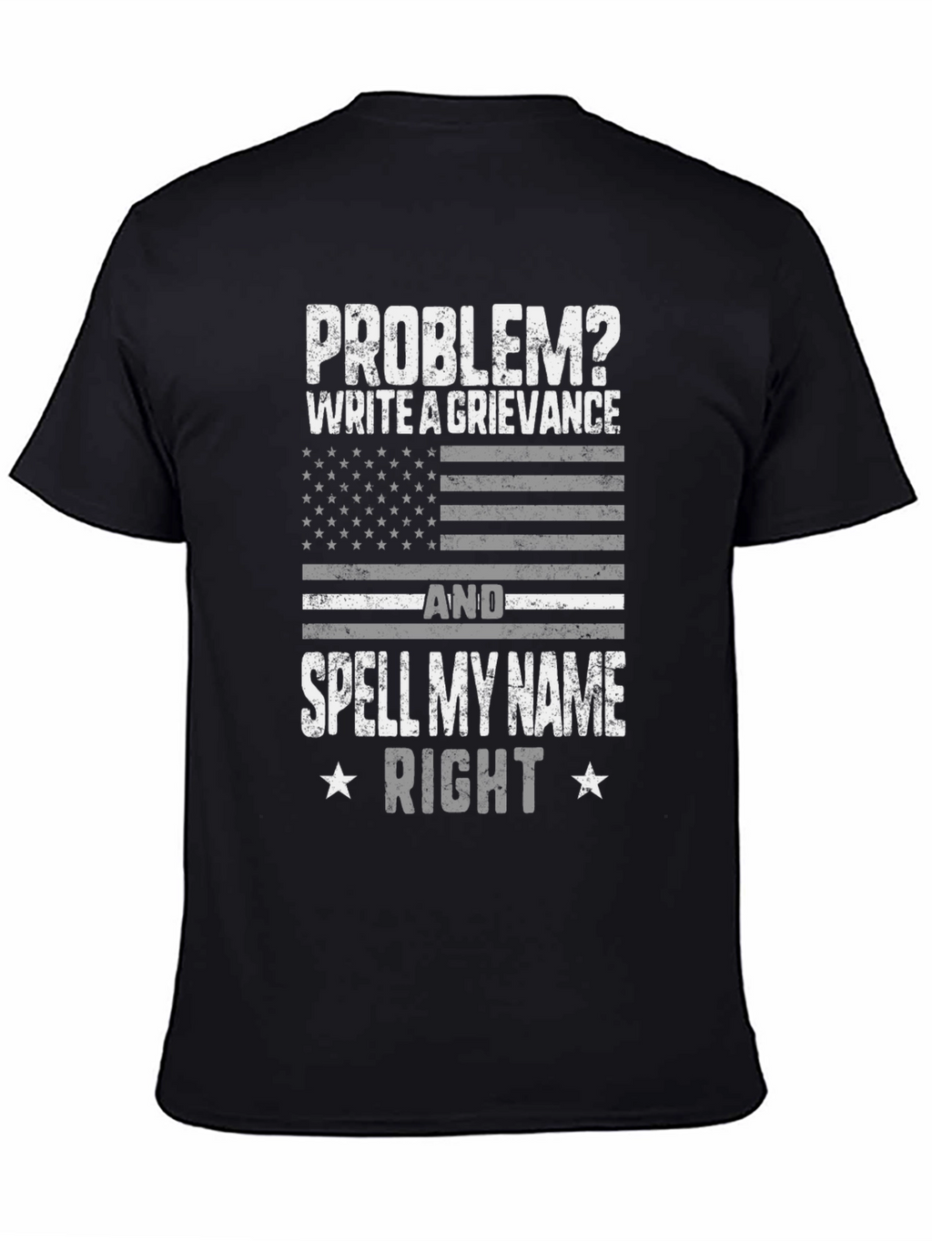 Problem? Write a Grievance T-Shirt