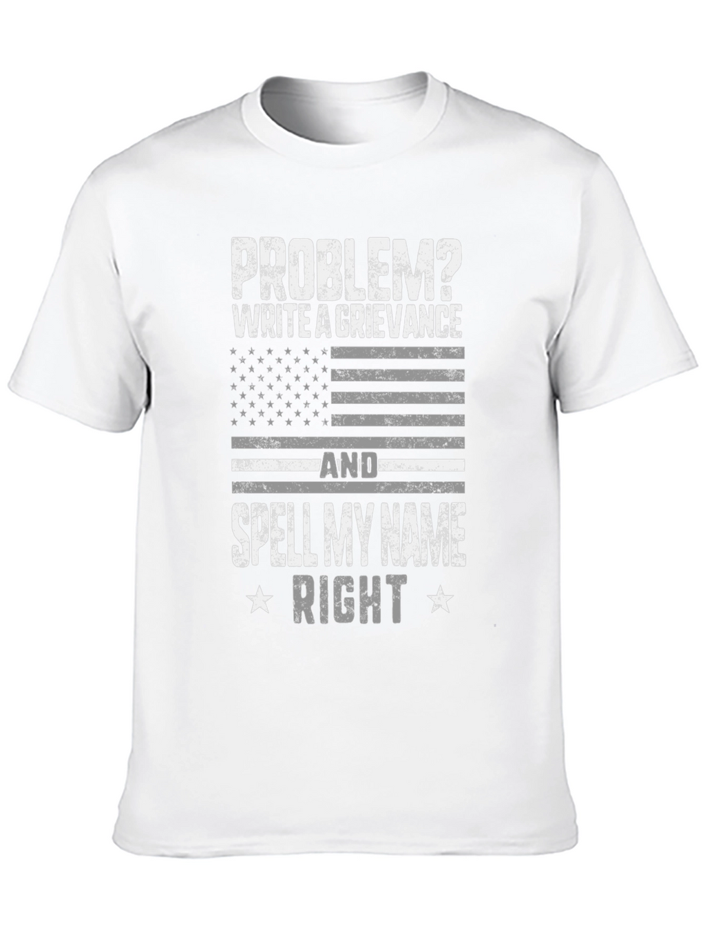 Problem? Write a Grievance T-Shirt
