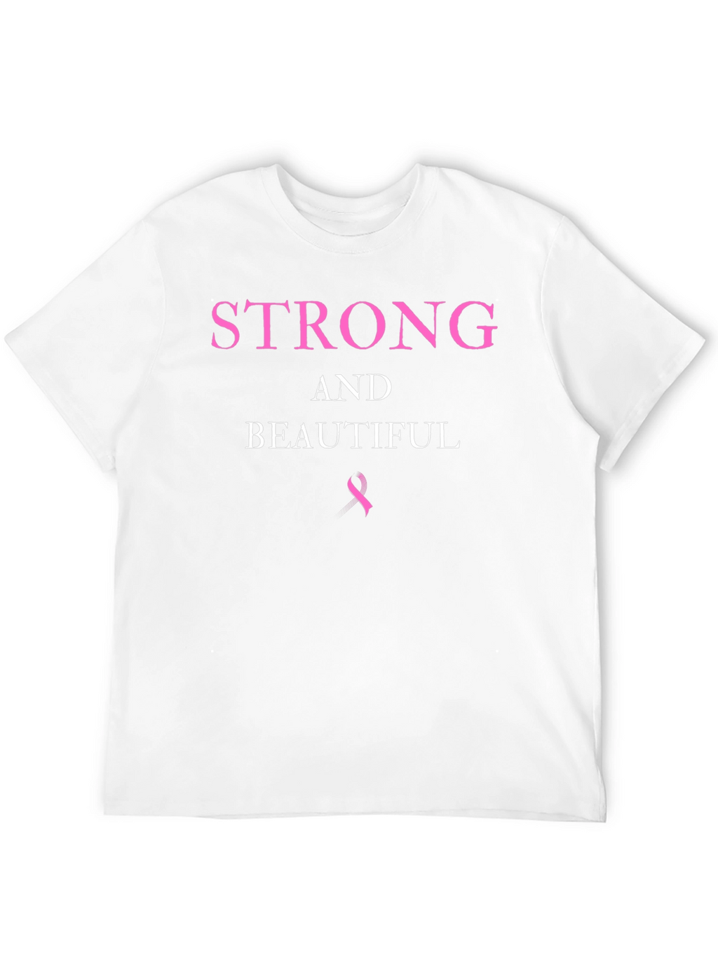 Strong & Beautiful Breast Cancer Awareness T-Shirt