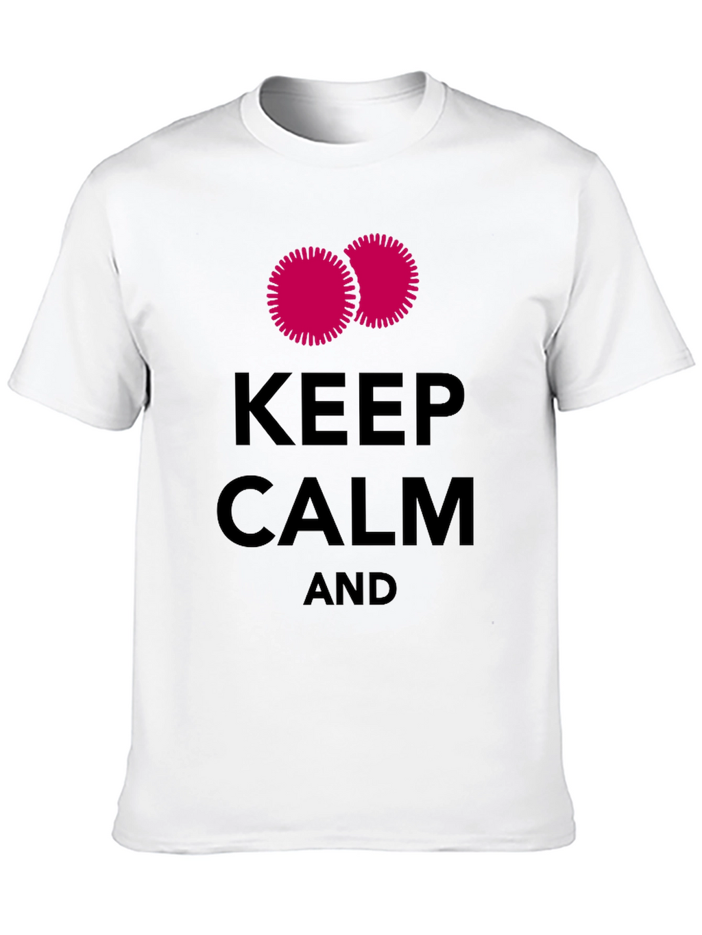 Keep Calm Graphic Tee - Funny T-Shirt