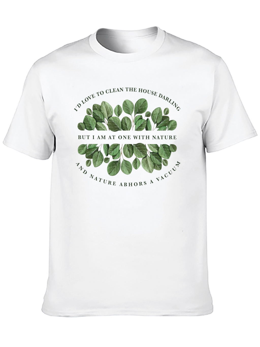 Nature Lover T-Shirt - Id Love to Clean!