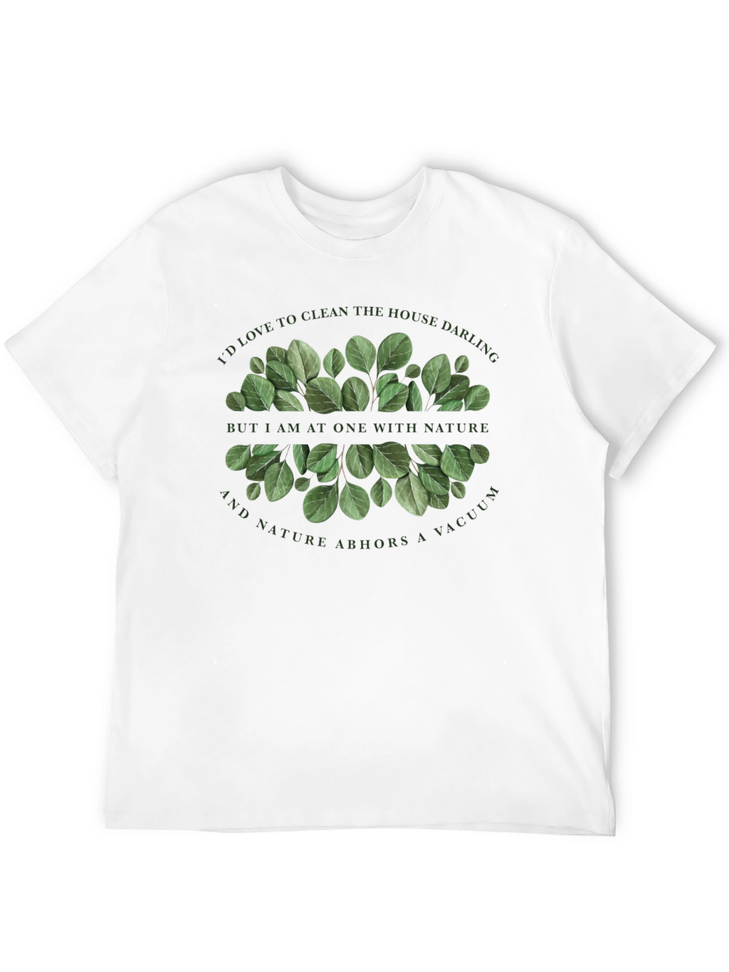 Nature Lover T-Shirt - Id Love to Clean!