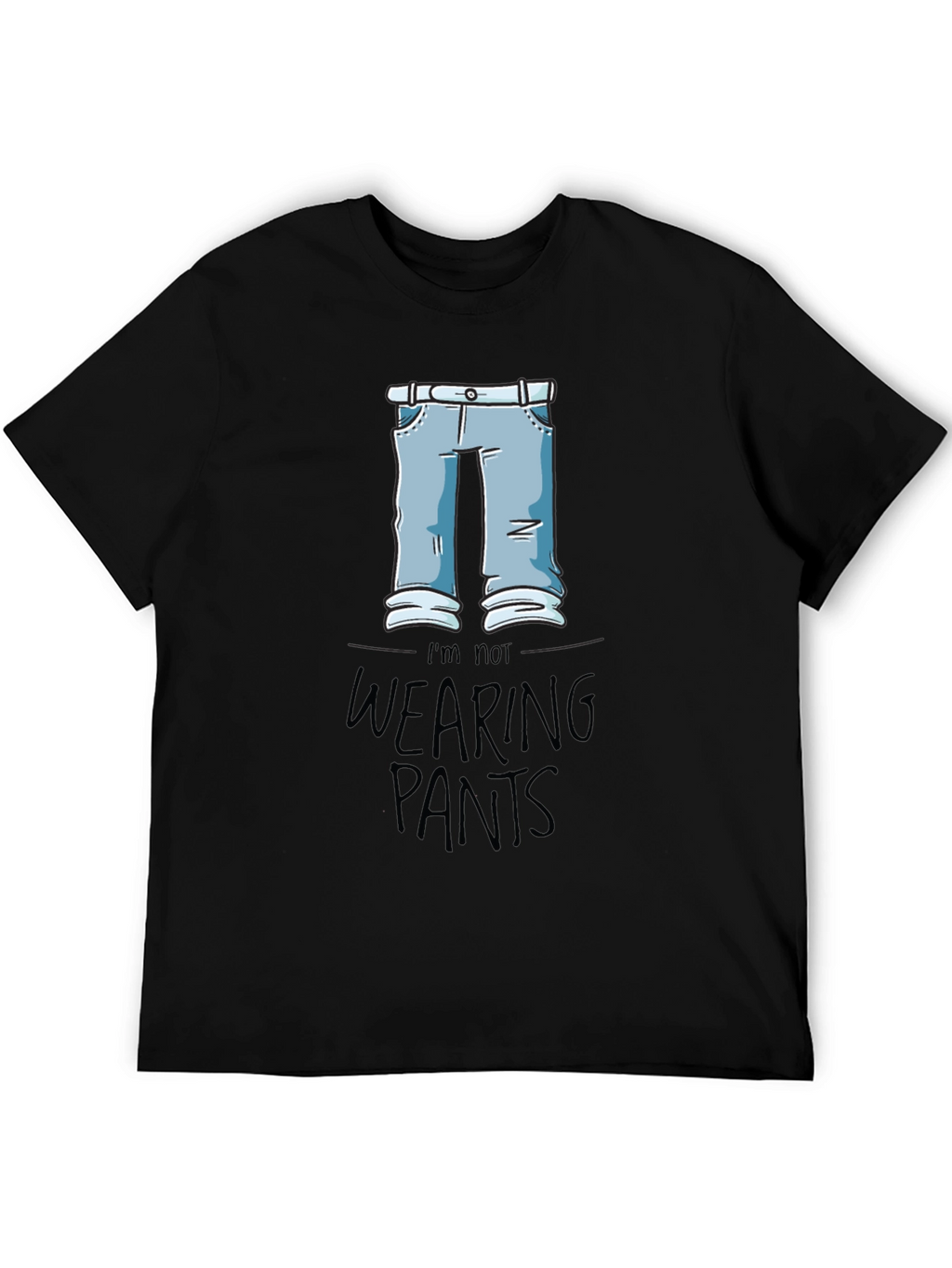 Funny Im Not Wearing Pants Graphic Tee