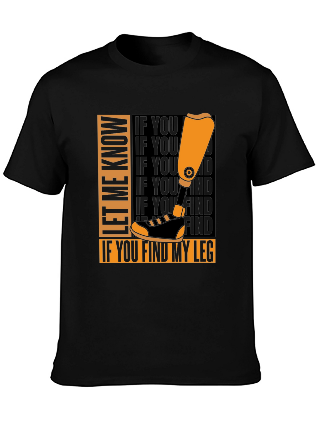 Let Me Know If You Find My Leg T-Shirt