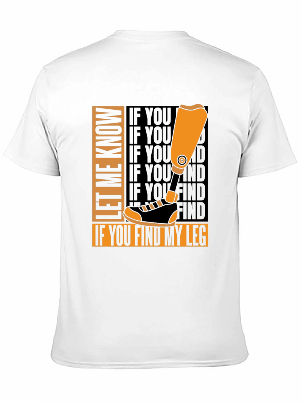 Let Me Know If You Find My Leg T-Shirt