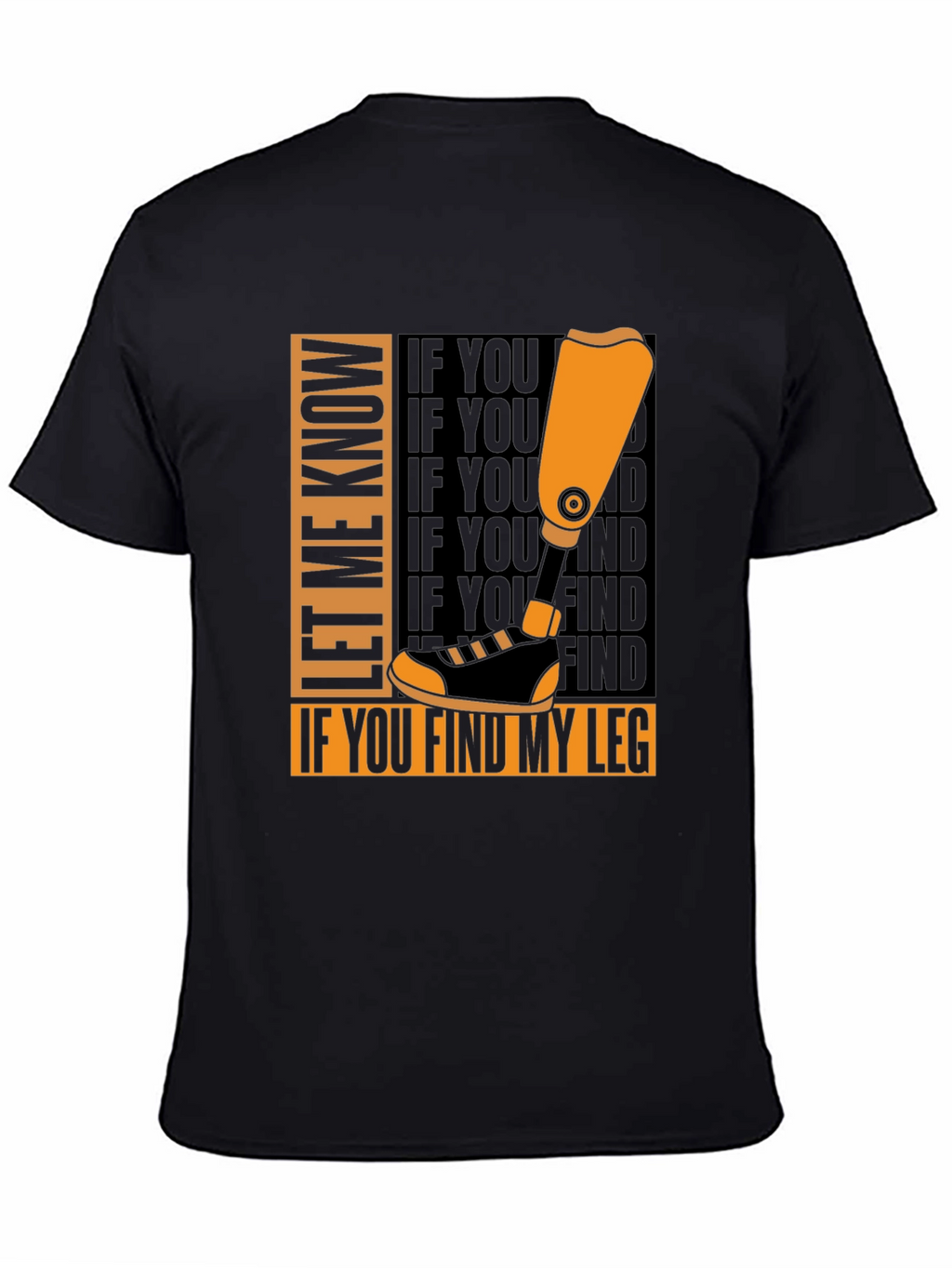 Let Me Know If You Find My Leg T-Shirt