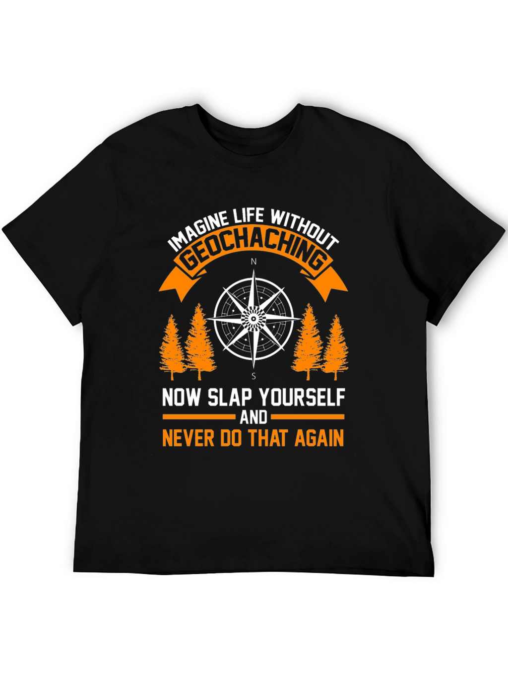 Geocaching Graphic T-Shirt - Never Do That Again