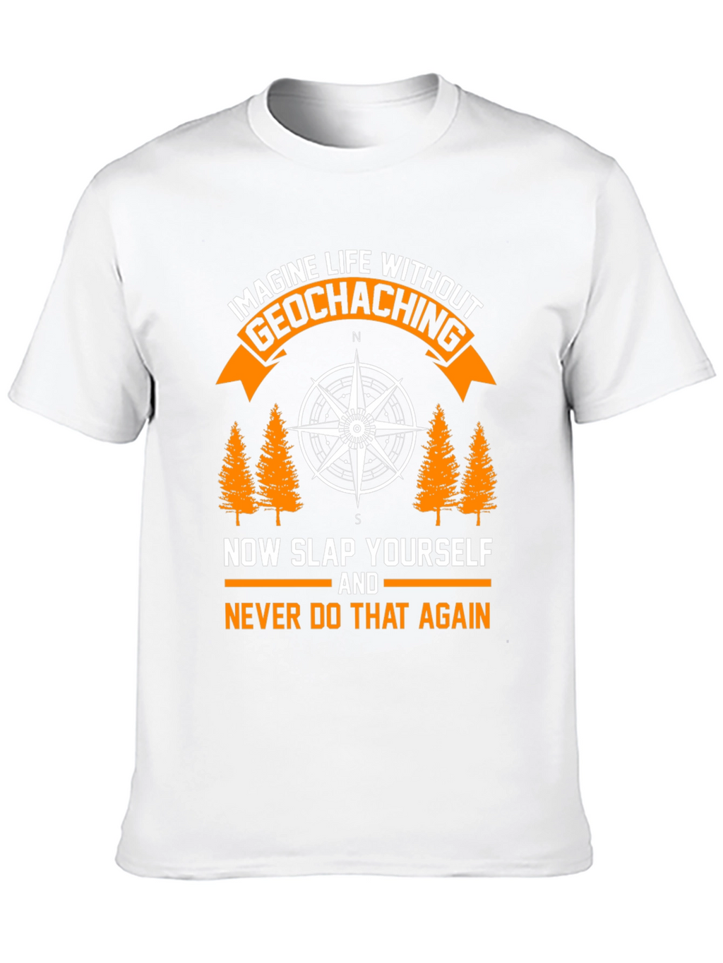 Geocaching Graphic T-Shirt - Never Do That Again