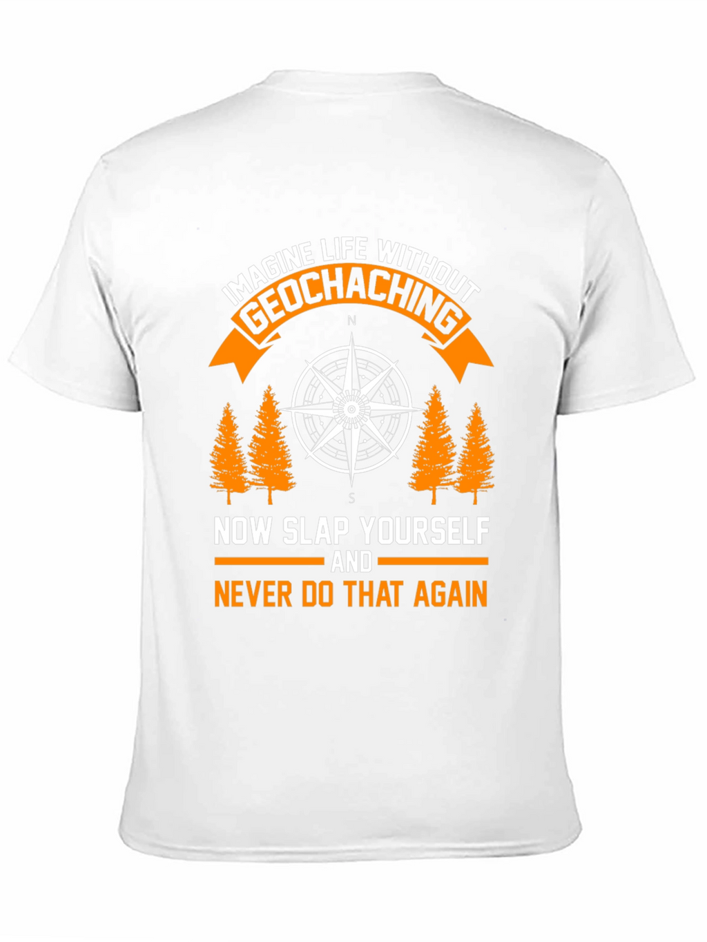 Geocaching Graphic T-Shirt - Never Do That Again