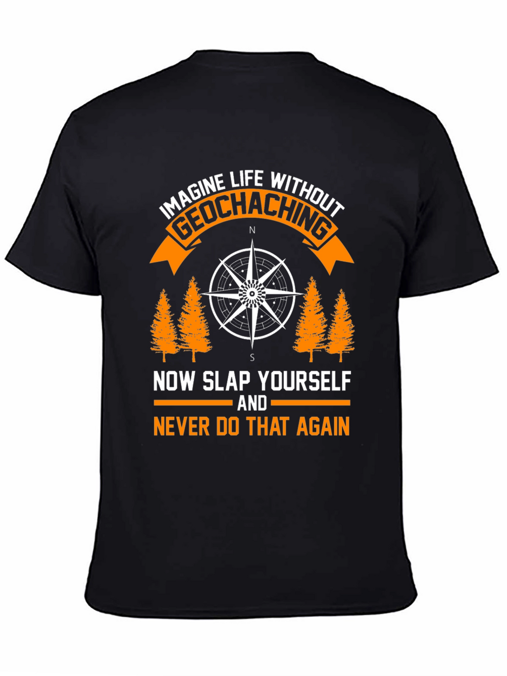 Geocaching Graphic T-Shirt - Never Do That Again