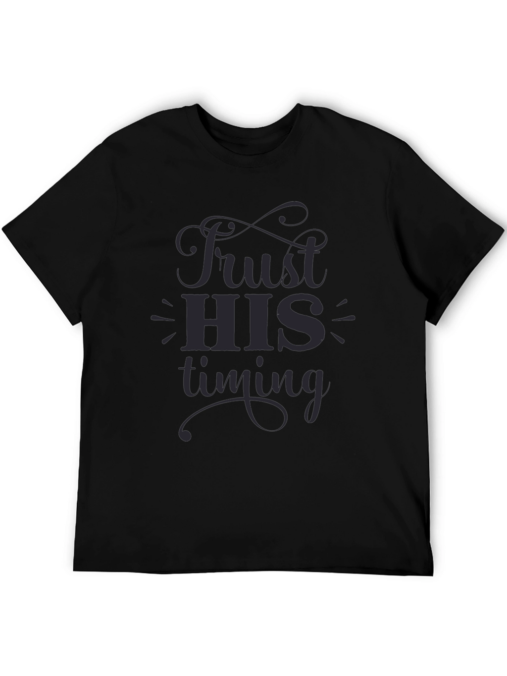 Trust HIS Timing Graphic T-Shirt - Soft Cotton Blend