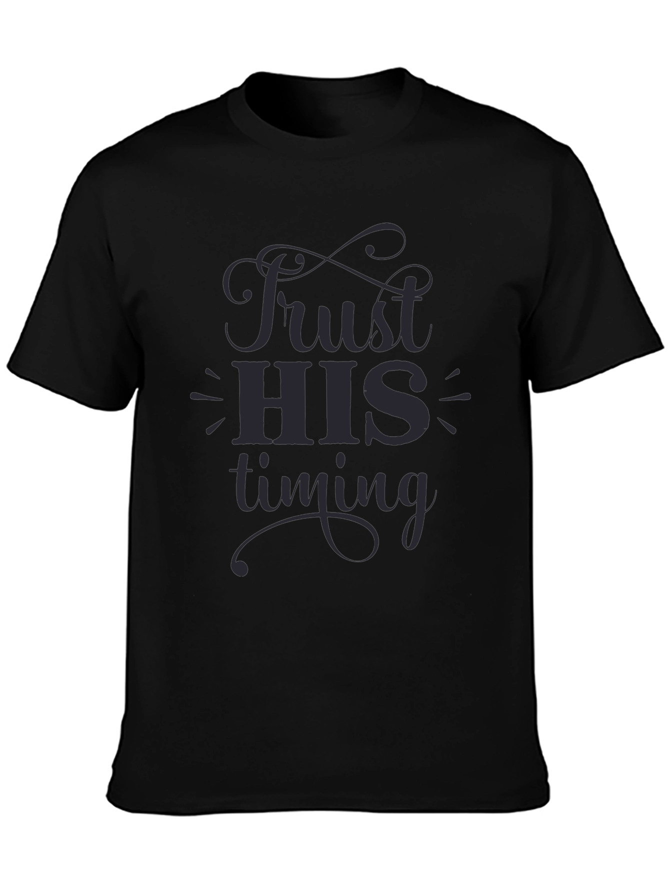 Trust HIS Timing Graphic T-Shirt - Soft Cotton Blend
