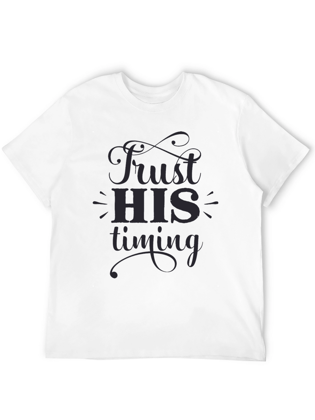 Trust HIS Timing Graphic T-Shirt - Soft Cotton Blend