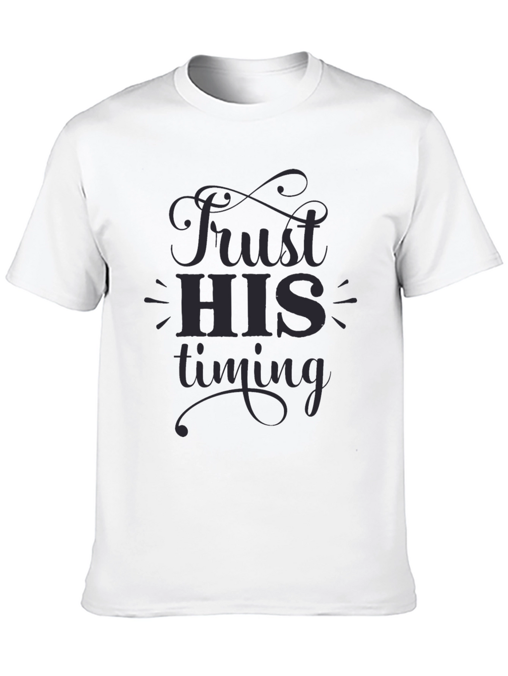 Trust HIS Timing Graphic T-Shirt - Soft Cotton Blend
