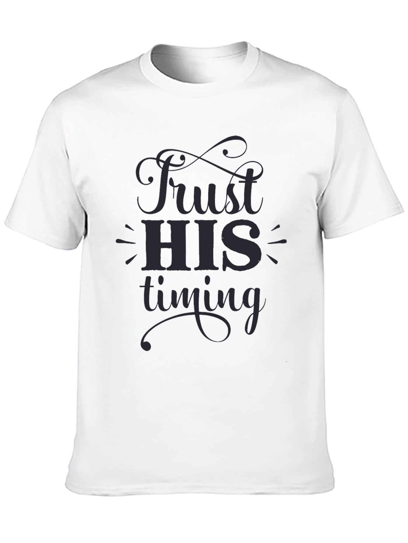 Trust HIS Timing Graphic T-Shirt - Soft Cotton Blend
