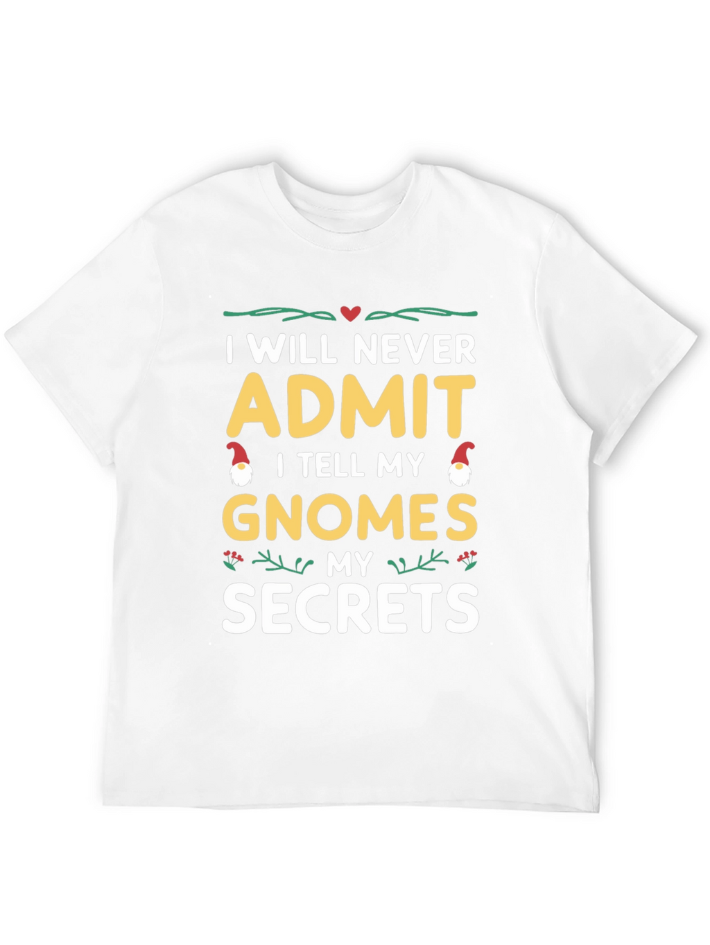 Gnome Secrets Graphic Tee - Never Admit!