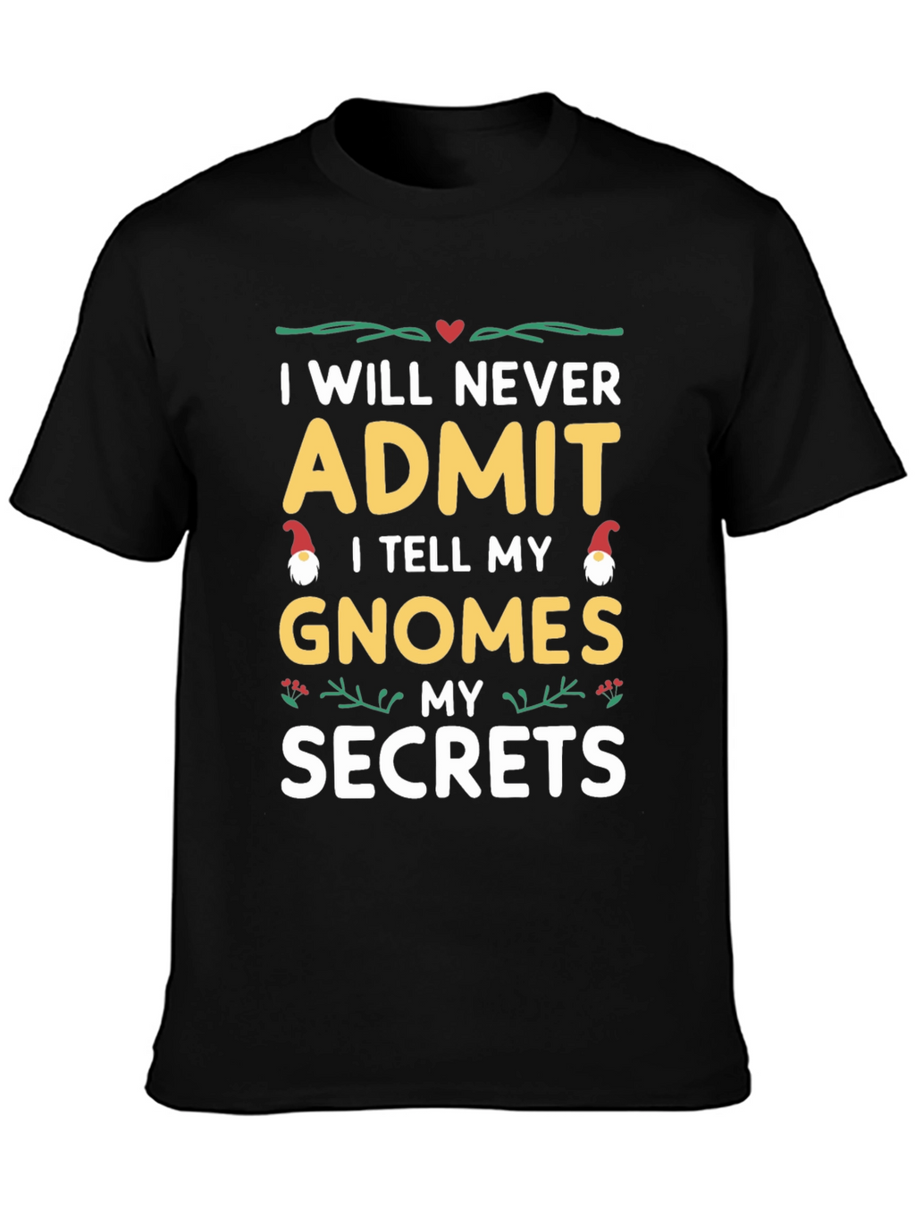 Gnome Secrets Graphic Tee - Never Admit!