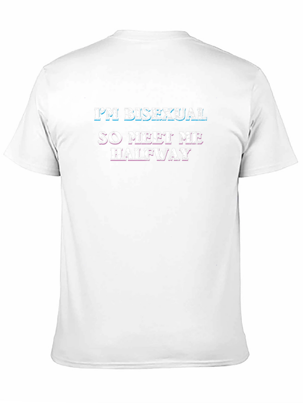 Im Bisexual Meet Me Halfway T-Shirt