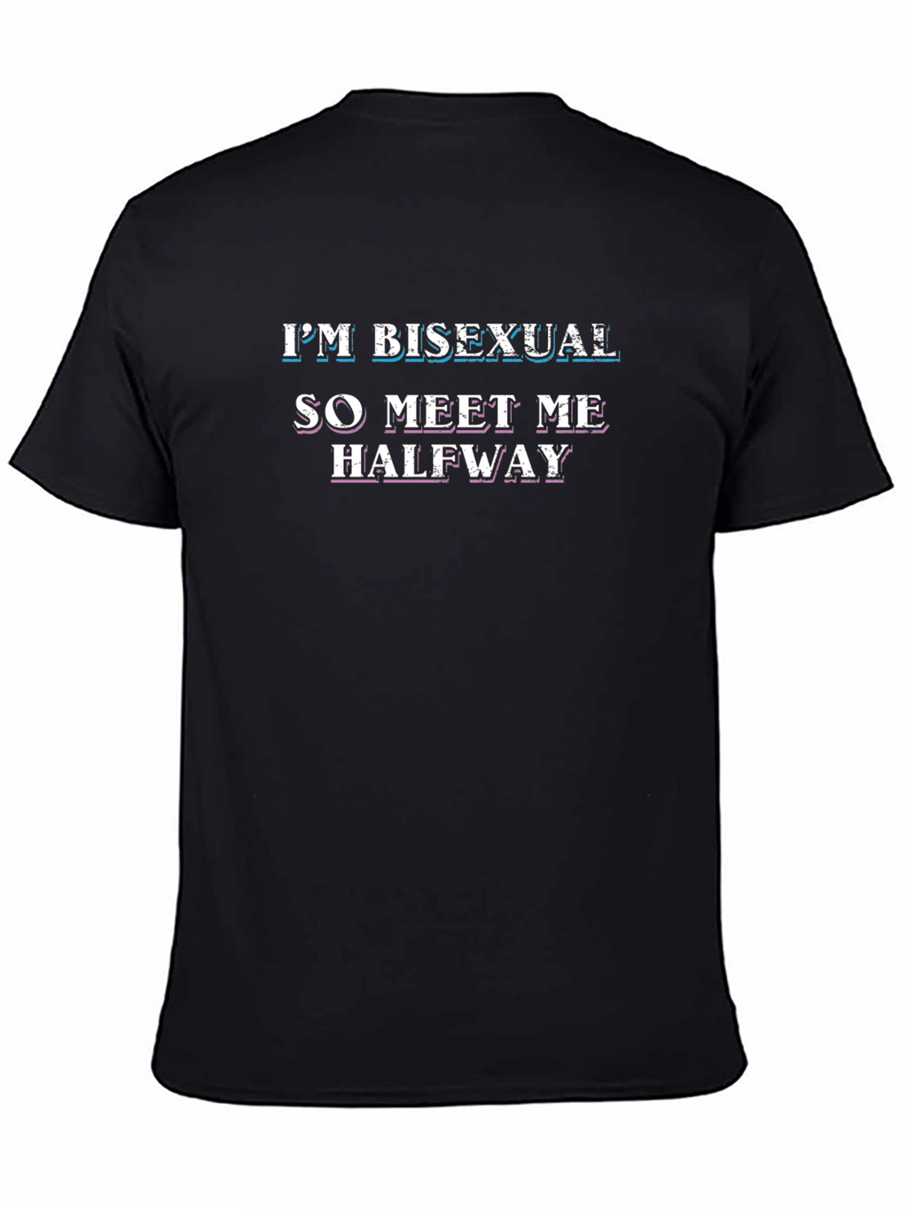 Im Bisexual Meet Me Halfway T-Shirt