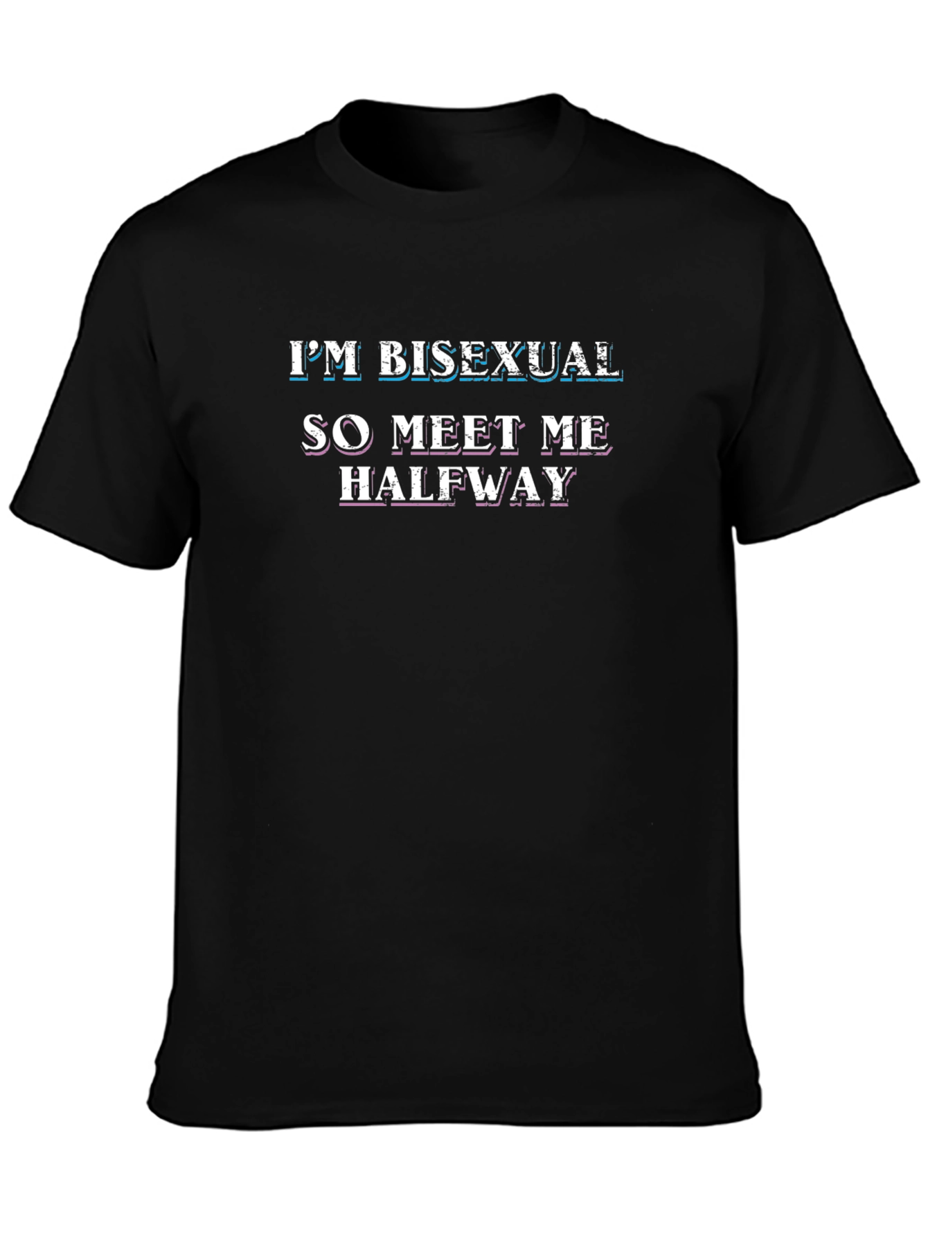 Im Bisexual Meet Me Halfway T-Shirt