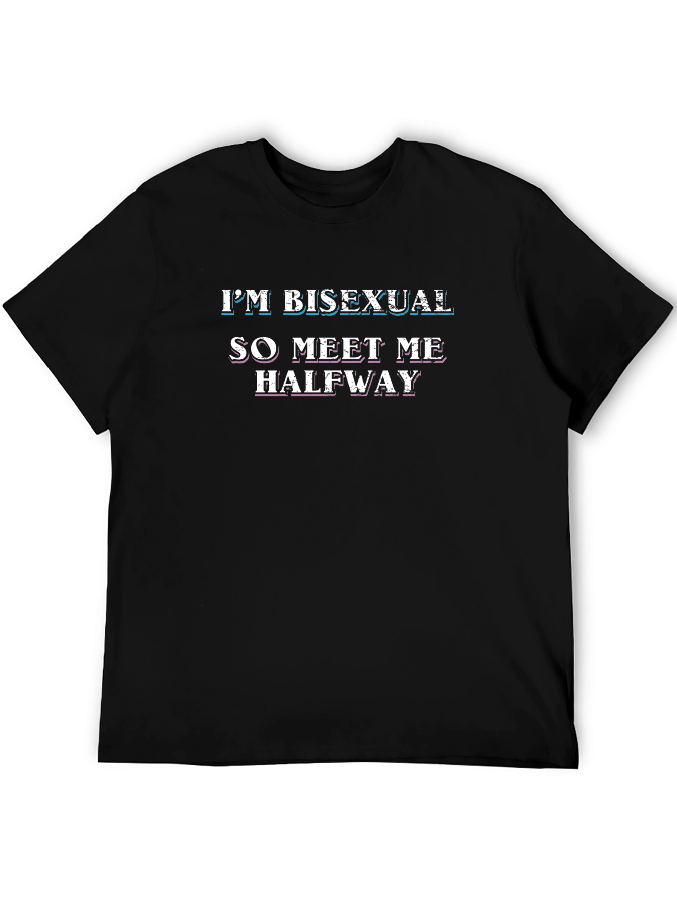 Im Bisexual Meet Me Halfway T-Shirt