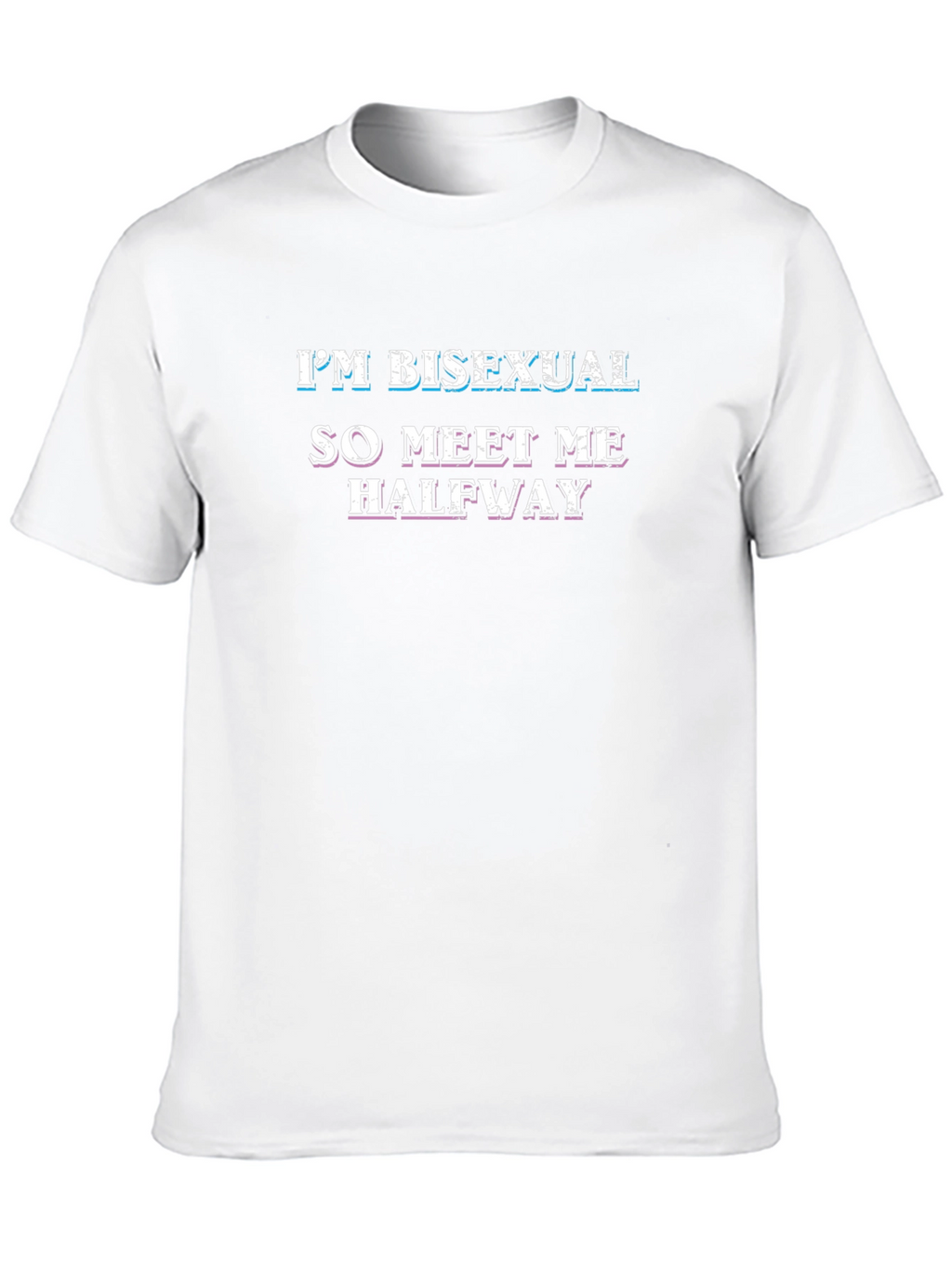 Im Bisexual Meet Me Halfway T-Shirt