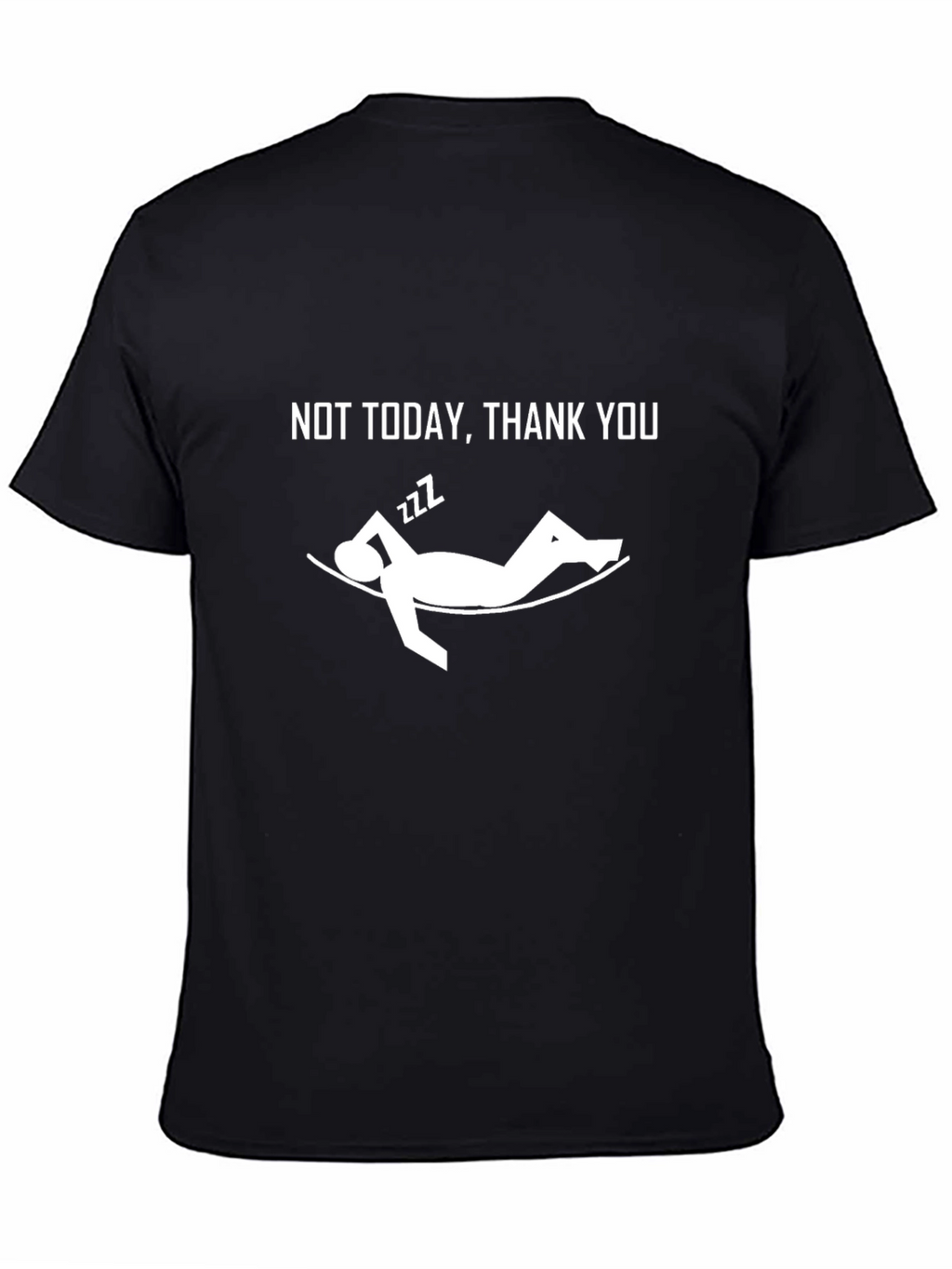 Not Today Thank You T-Shirt Lazy Day Sleep Tee