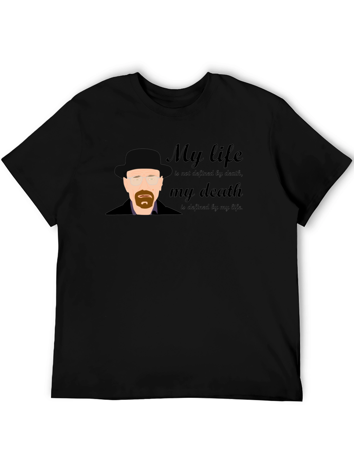 Breaking Bad Heisenberg T-Shirt - My Life My Death