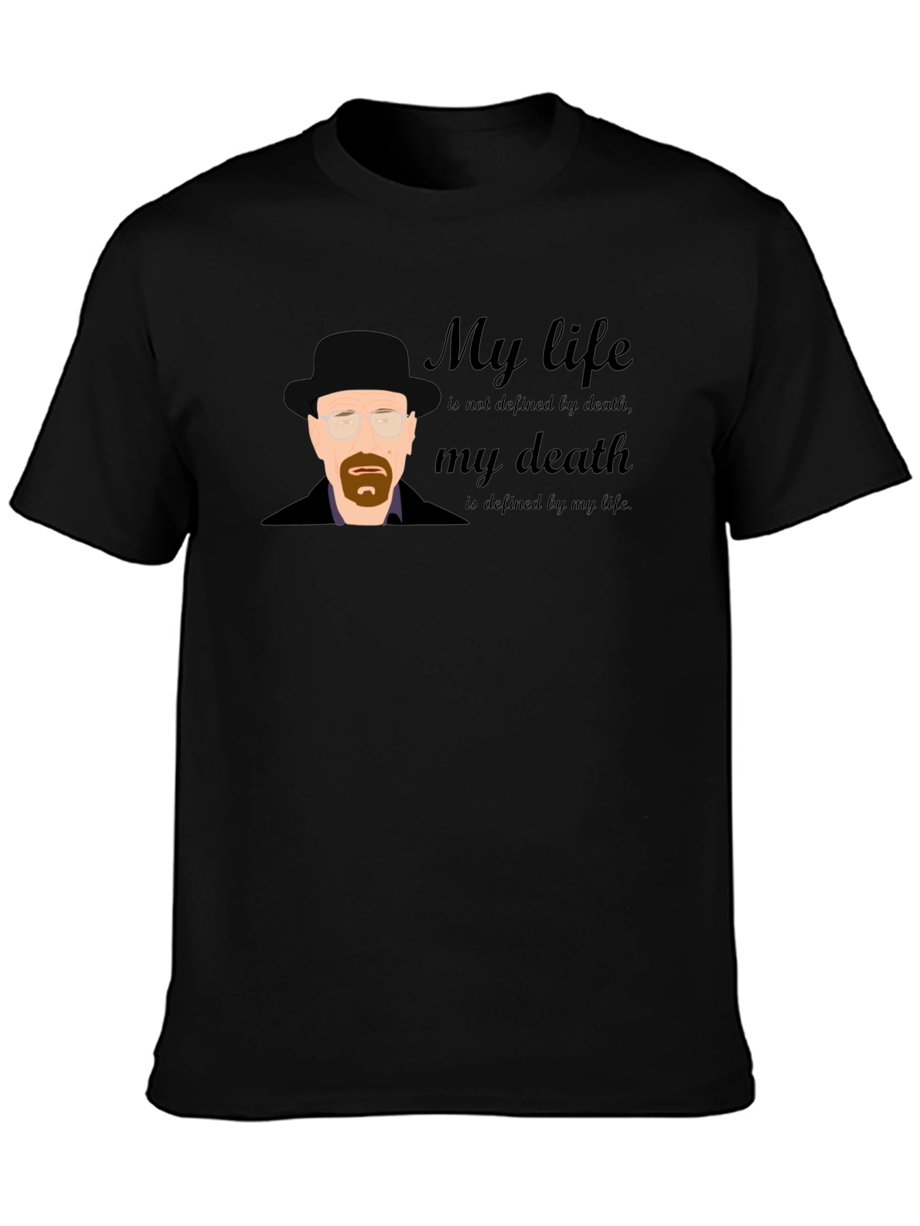 Breaking Bad Heisenberg T-Shirt - My Life My Death
