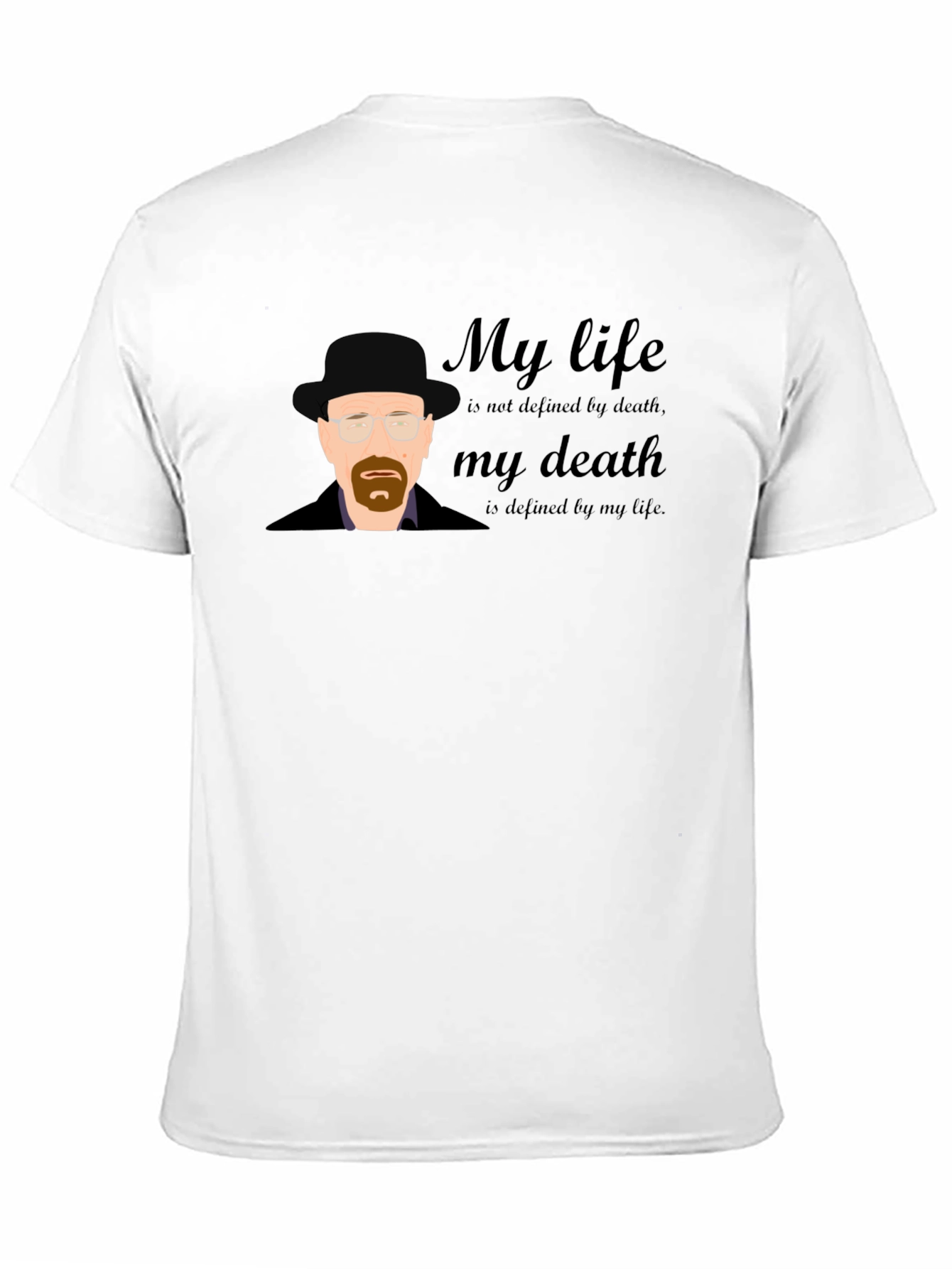 Breaking Bad Heisenberg T-Shirt - My Life My Death