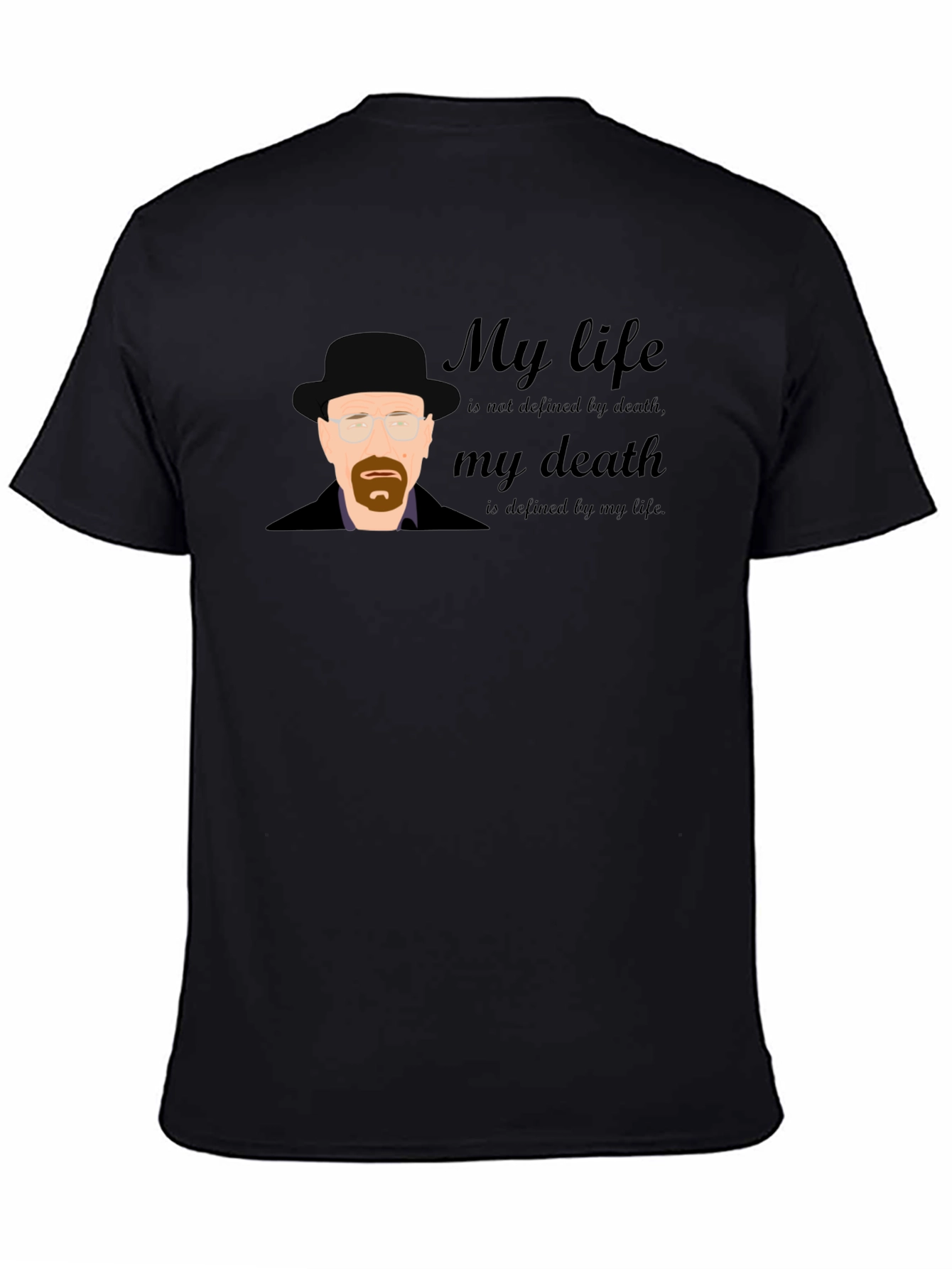 Breaking Bad Heisenberg T-Shirt - My Life My Death