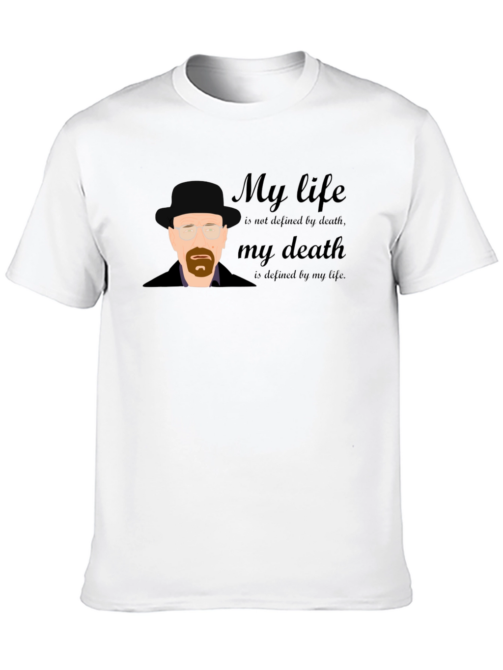 Breaking Bad Heisenberg T-Shirt - My Life My Death