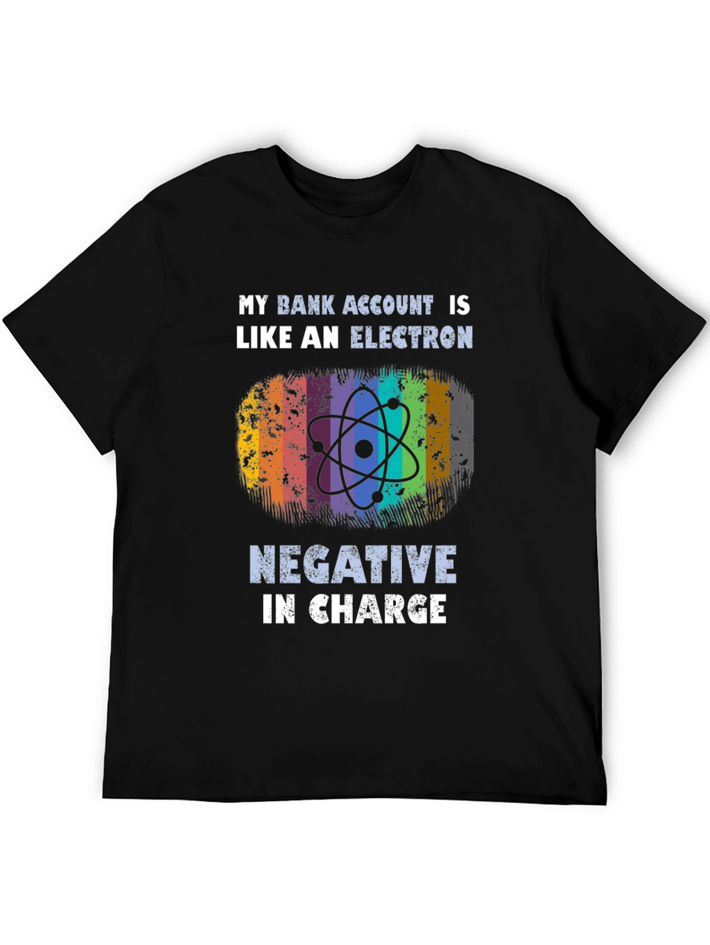 My Bank Account is Like an Electron T-Shirt