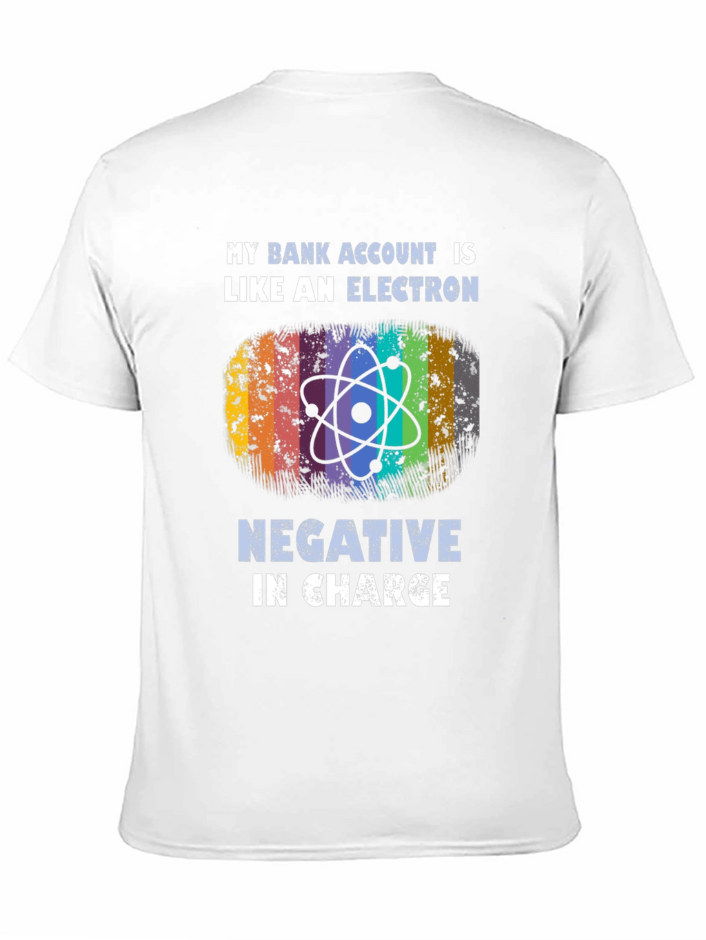 My Bank Account is Like an Electron T-Shirt
