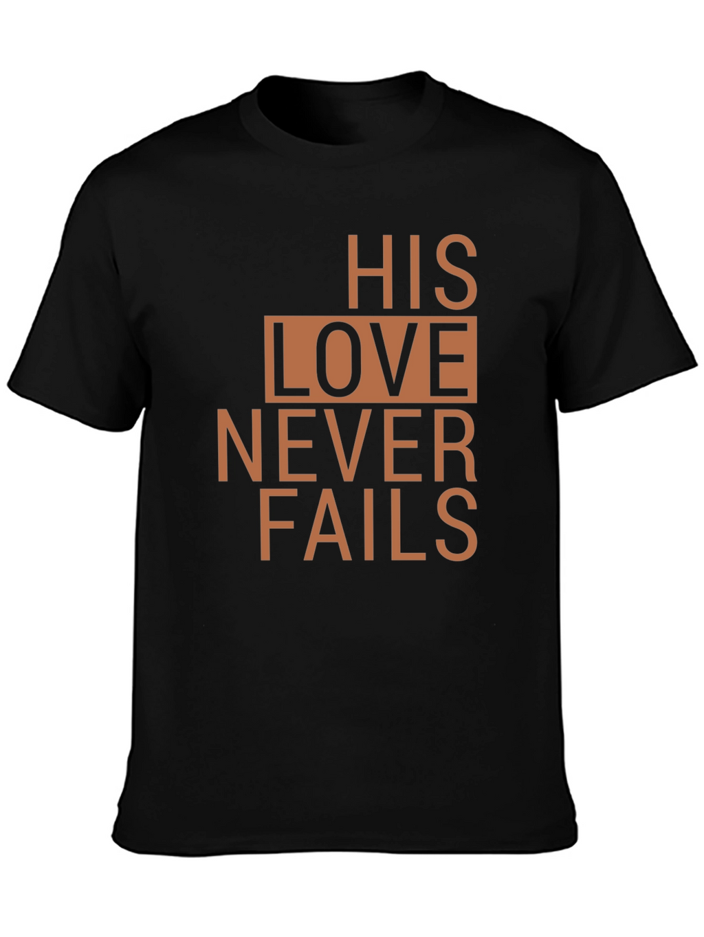 Faithful T-Shirt: His Love Never Fails - Christian Tee