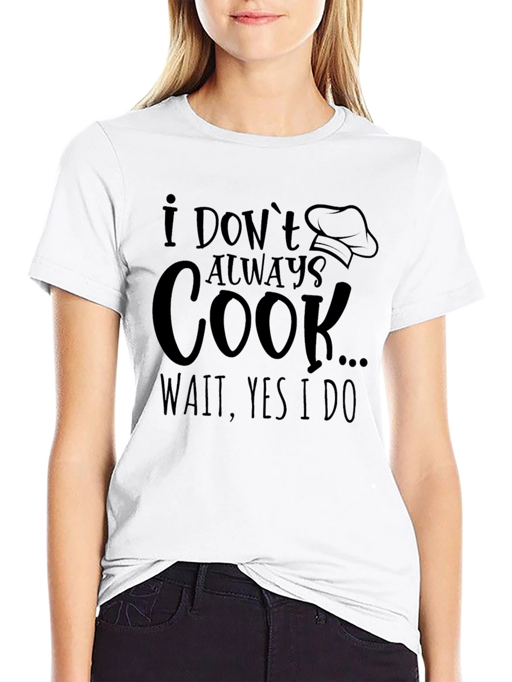 Funny Cook T-Shirt: I Dont Always Cook...