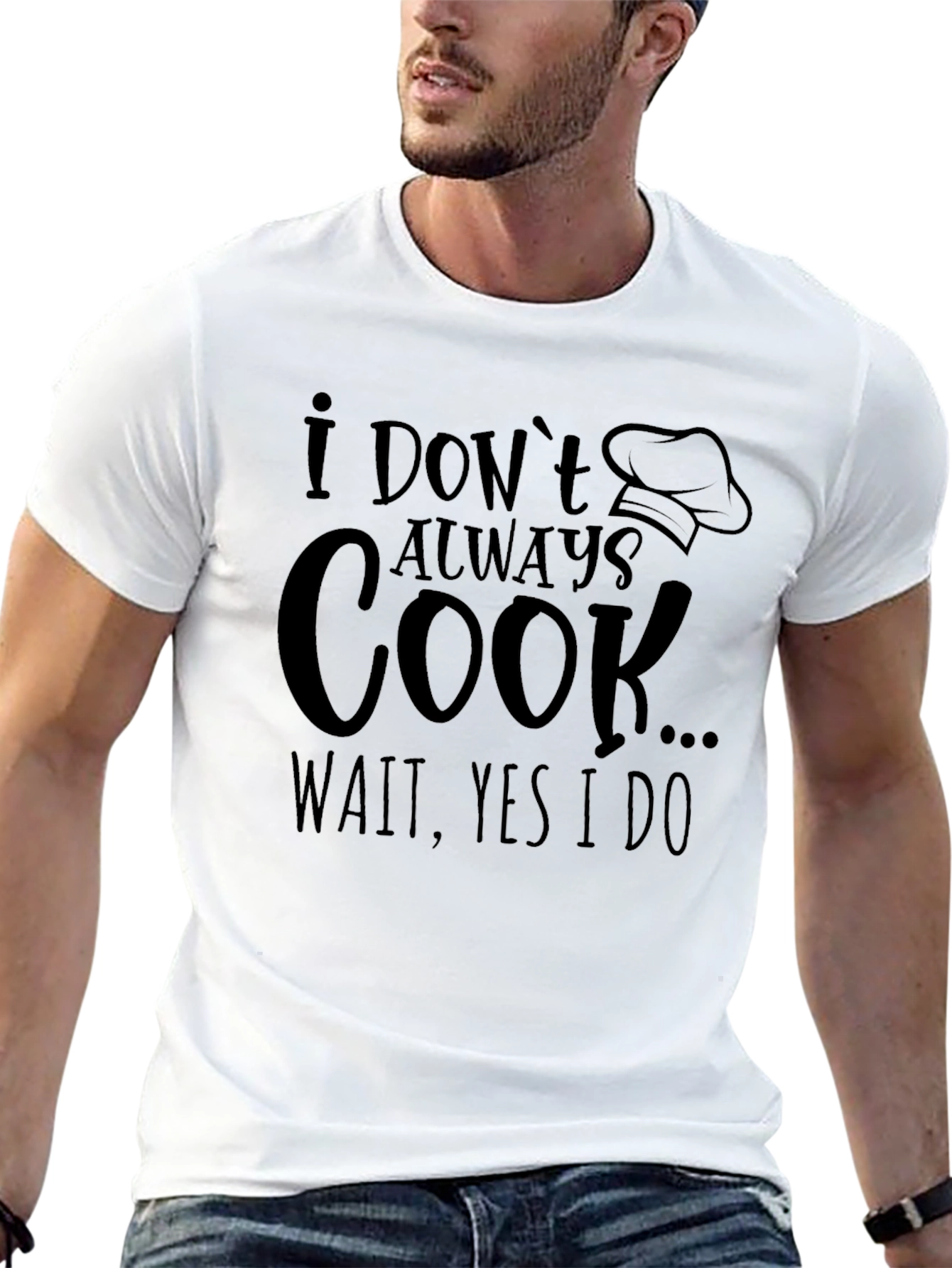 Funny Cook T-Shirt: I Dont Always Cook...