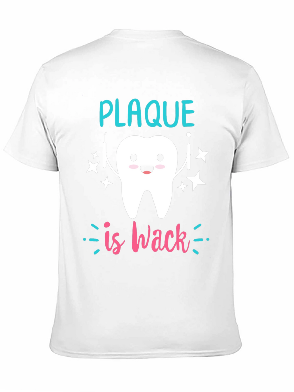 Plaque is Wack T-Shirt Funny Dentist Tee