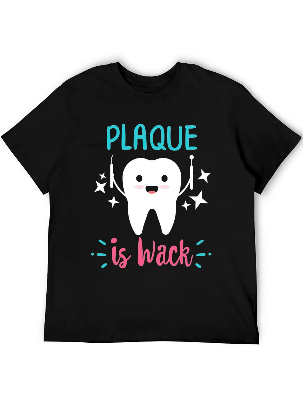 Plaque is Wack T-Shirt Funny Dentist Tee