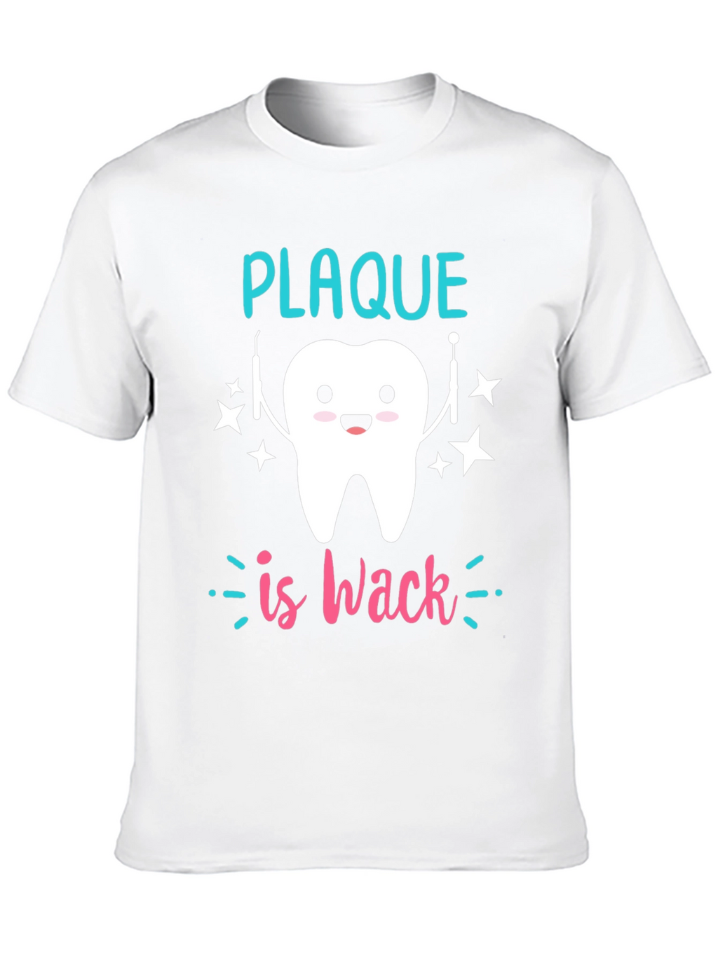 Plaque is Wack T-Shirt Funny Dentist Tee